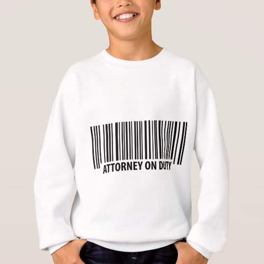attorney on duty sweatshirt