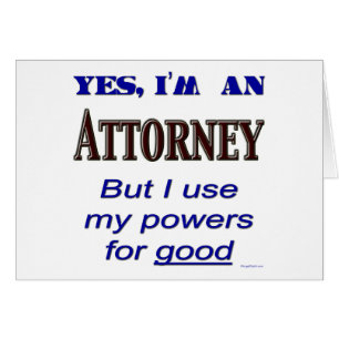 Attorney Powers for Good Saying Cards