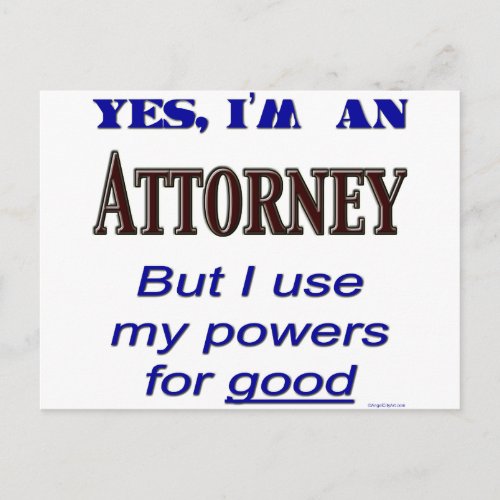 Attorney Powers for Good Saying Postcard