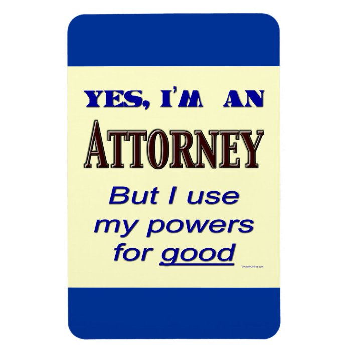 Attorney Powers Funny Flexi Magnet