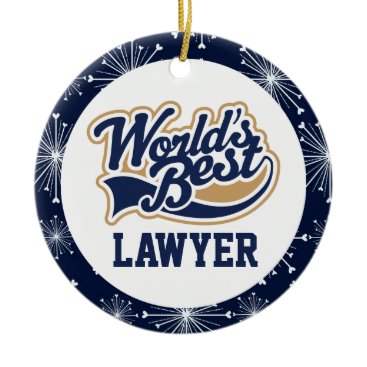 Attorney Worlds Best Lawyer Gift Ceramic Ornament Attorney Worlds Best Lawyer Gift Ceramic Ornament