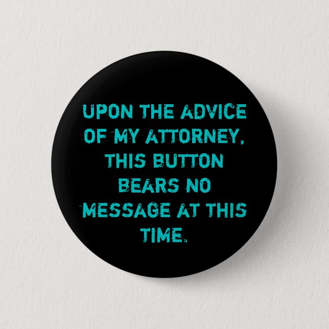 Attorney's Advice Pinback Button (Front)