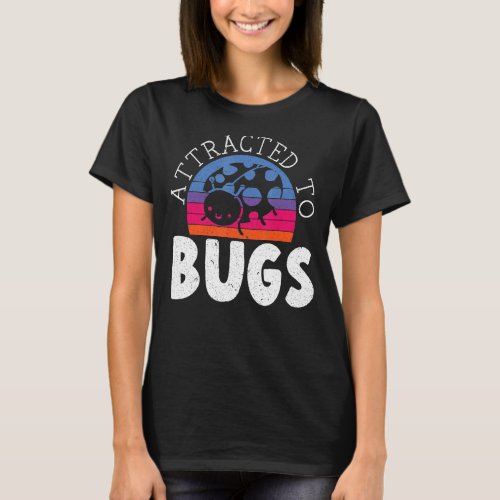Attracted To Bugs Entomology Insect Ladybug Butter T_Shirt