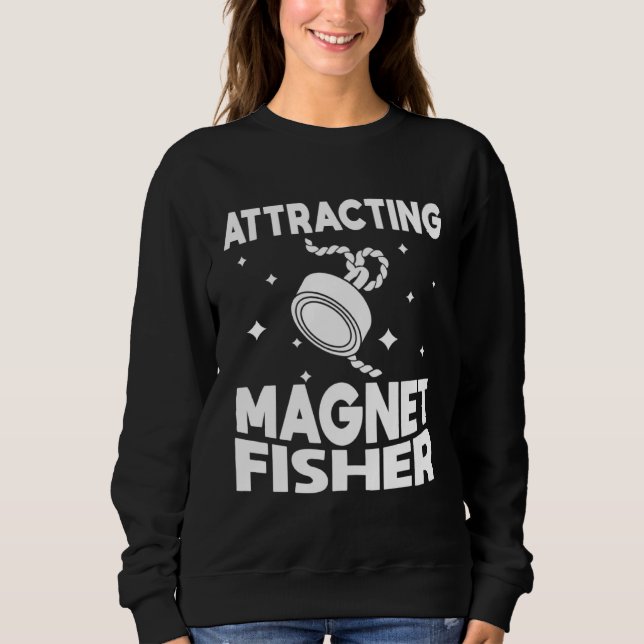 Attracting Magnet Fisher Environmentalism Magnetic Sweatshirt (Front)
