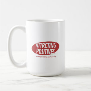 Attracting Positives Good Luck Only Typography Des Coffee Mug