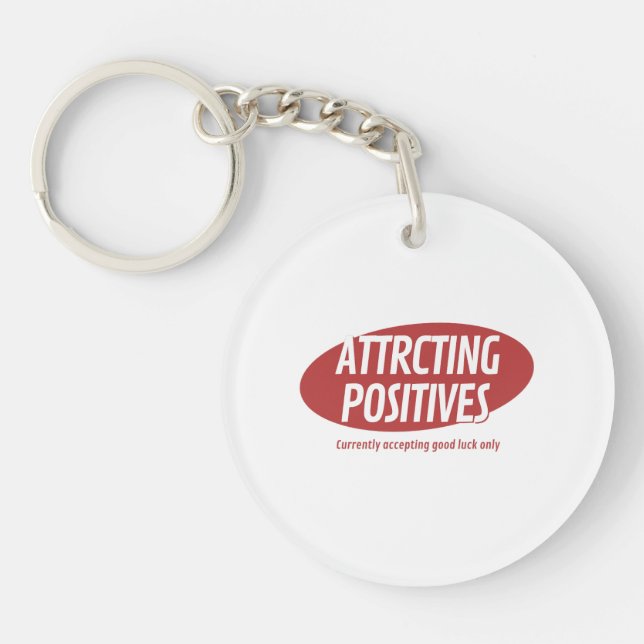 Attracting Positives Good Luck Only Typography Des Keychain (Front)