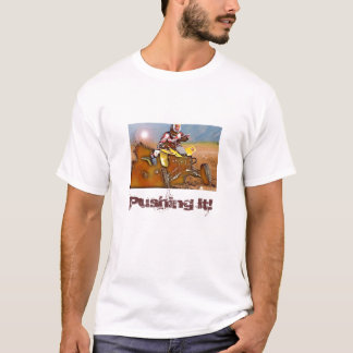 ATV_Corner1, Pushing It! T-Shirt