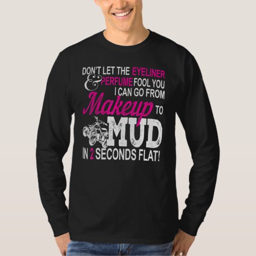 Atv Girl Makeup To Mud  Pink Quad Bike T_Shirt