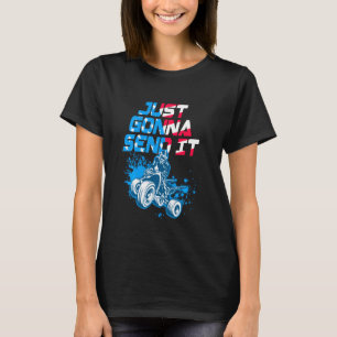 Atv Just Gonna Send It Funny Quad Bike Usa Flag T-Shirt
