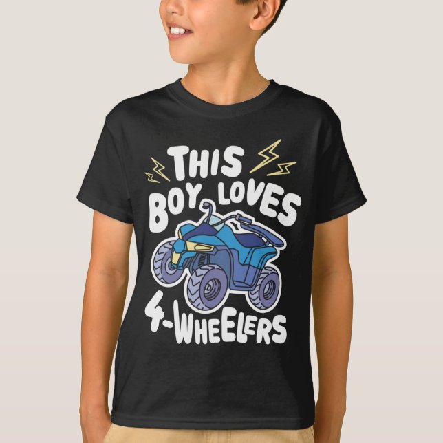 ATV Quad Biking Graphic - This Boy Loves 4 Wheeler T-Shirt (Front)