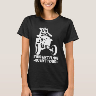 Atv Quad Offroad Mud T-Shirt