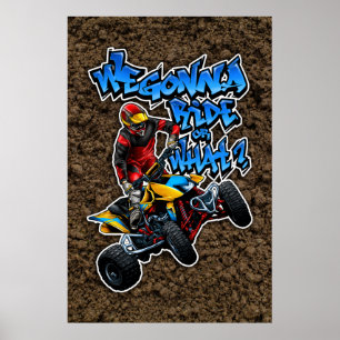 ATV - We Gonna Ride Or What? Poster