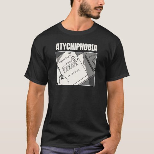 Atychiphobia Fear of Failure T_Shirt