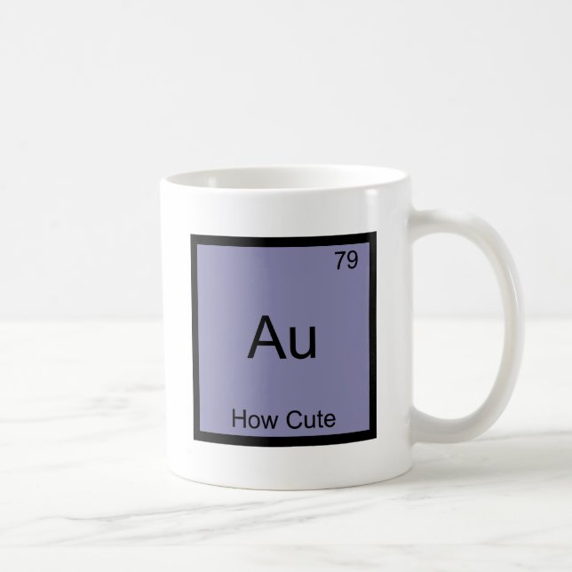 Au - How Cute Chemistry Element Symbol Funny Coffee Mug (Right)