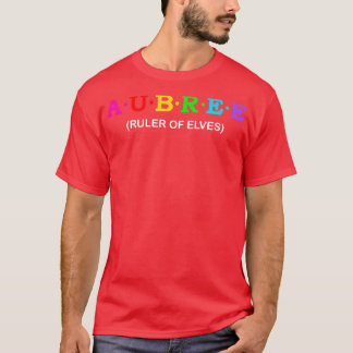 Aubree ruler of elves T-Shirt