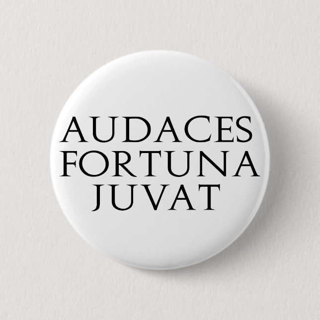 Audaces Fortuna Juvat Pinback Button (Front)