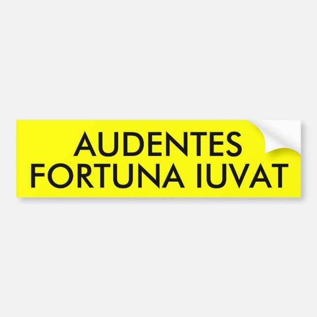 AUDENTES FORTUNA IUVAT BUMPER STICKER (Front)