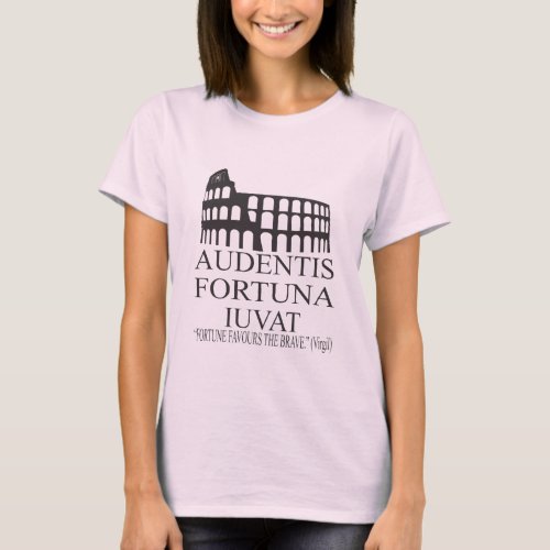 Audentes Fortuna Iuvat _ Latin Quotes T_Shirt