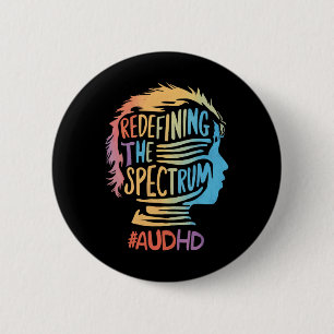 Audhd Autism Adhd Autistic Spectrum Neurodiversity Button