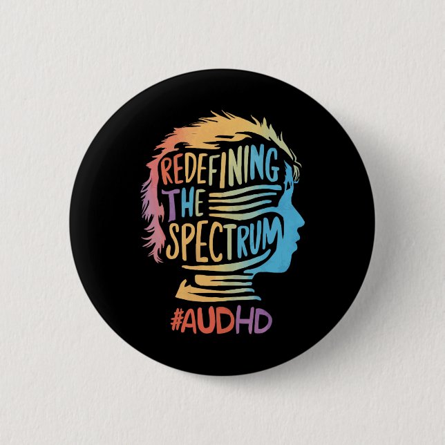 Audhd Autism Adhd Autistic Spectrum Neurodiversity Button (Front)