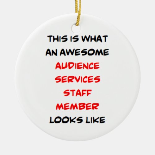 audience services staff member awesome ceramic ornament