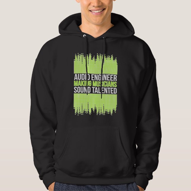 Audio Engineer Audio Engineering Hoodie (Front)