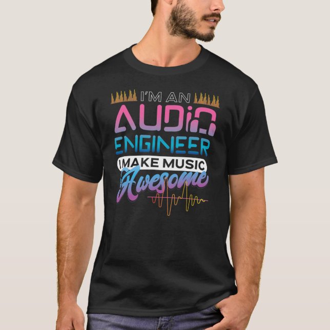 Audio Engineer Sound Engineer Audio Technician T-Shirt (Front)