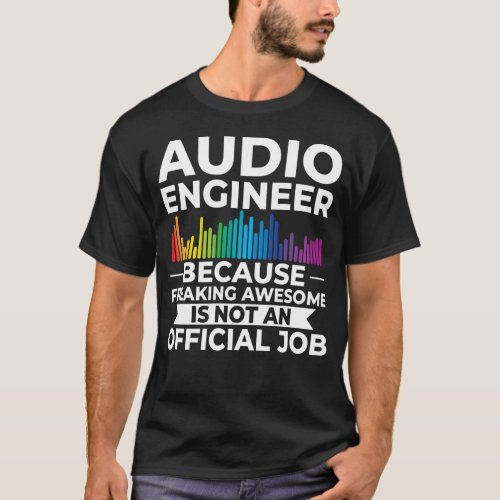 Audio Engineer Sound Guy Engineering Music T_Shirt