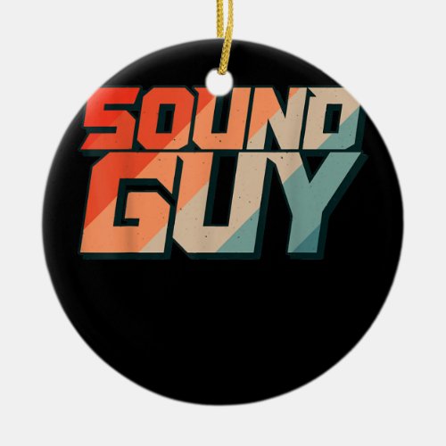 Audio Engineer Sound Guy For Audiophile And Sound Ceramic Ornament