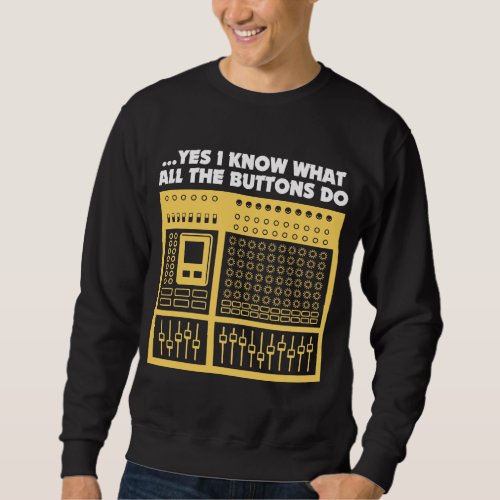 Audio Sound Engineer _ Music DJ Turntable Sweatshirt