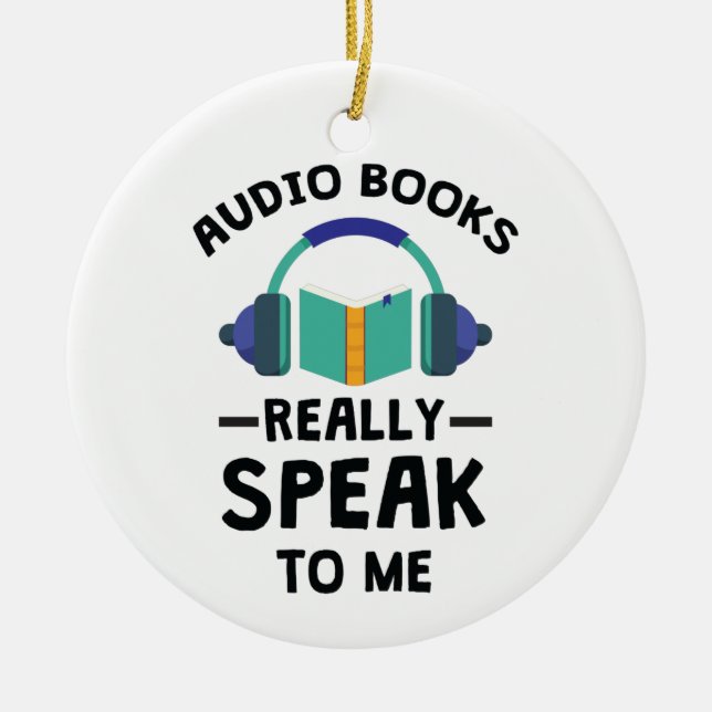 Audiobooks Really Speak to Me Audiobook Lover Ceramic Ornament (Front)