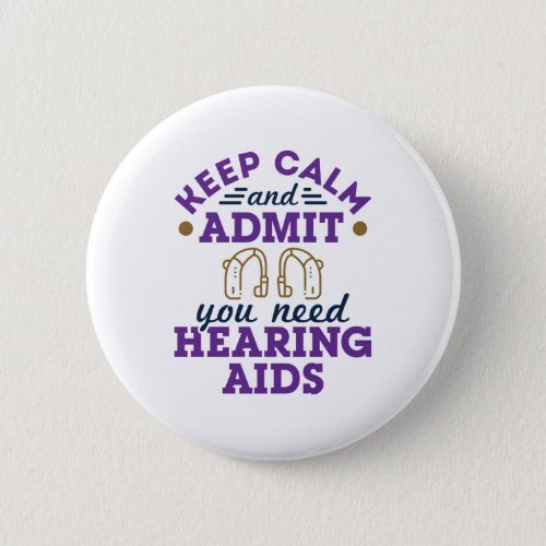 Audiologist Audiology Funny Need Hearing Aids Button