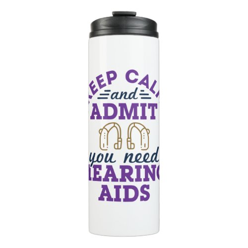 Audiologist Audiology Funny Need Hearing Aids Thermal Tumbler