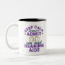 Audiologist Audiology Funny Need Hearing Aids Two-Tone Coffee Mug