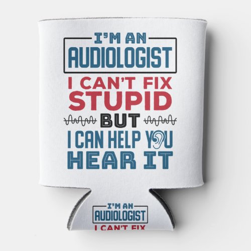 Audiologist Cant Fix Stupid Help You Hear It Can Cooler