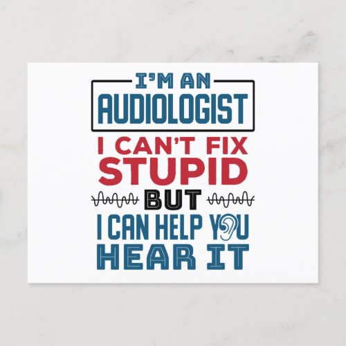 Audiologist Cant Fix Stupid Help You Hear It Postcard