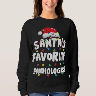 Audiologist Christmas Santa's Favorite Funny Gift Sweatshirt
