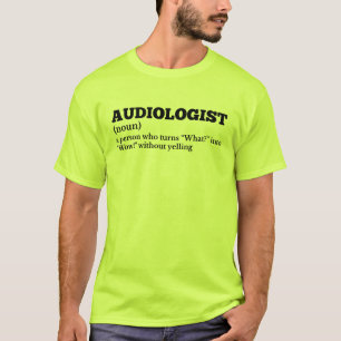 Audiologist Definition Humor T-Shirt