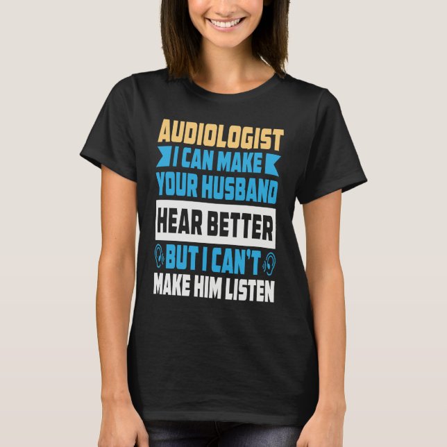 Audiologist Health Care Student Hearing Loss Doc A T-Shirt (Front)