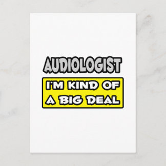 Audiologist .. I'm Kind of a Big Deal Postcard