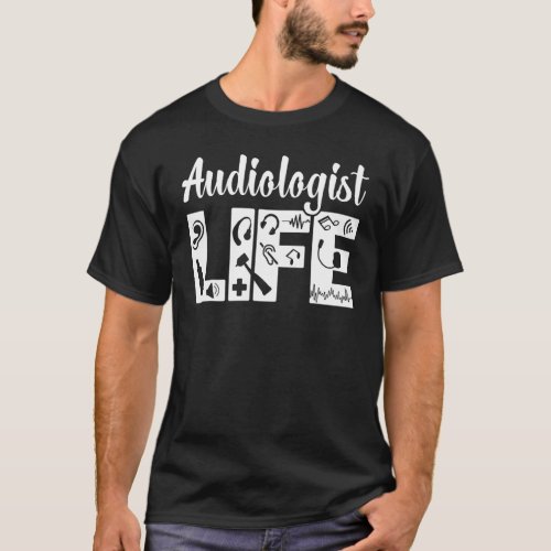 Audiologist Life Proud Hearing Doctor Audiology T_Shirt