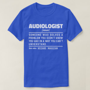 Audiologist Noun Definition Audiology Funny Quote T-Shirt