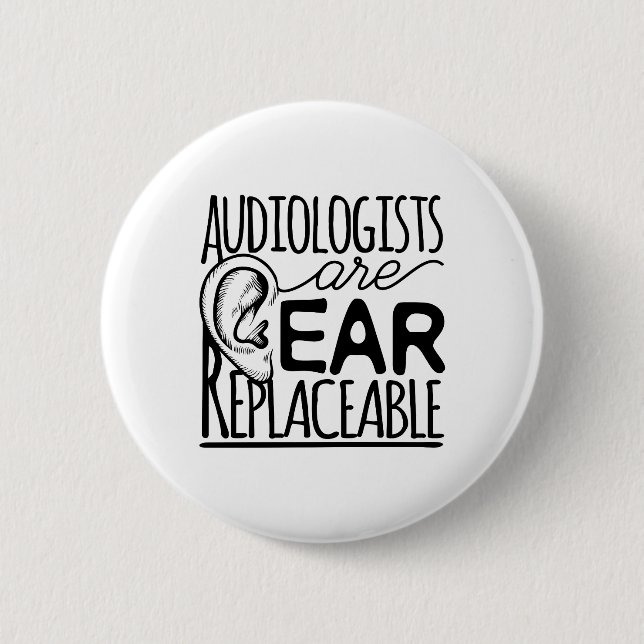 Audiologists Are Ear Replaceable Button (Front)