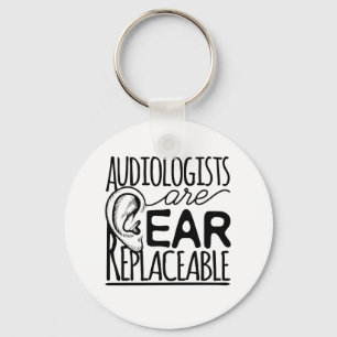 Audiologists Are Ear Replaceable Keychain