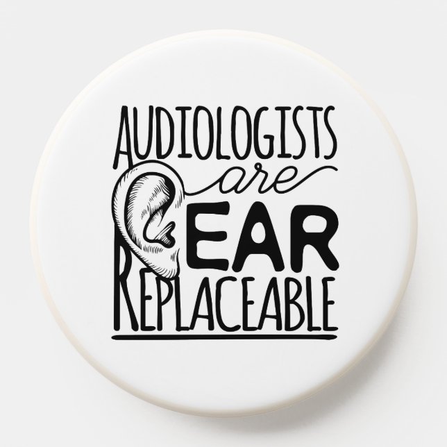Audiologists Are Ear Replaceable PopSocket (Popsocket)
