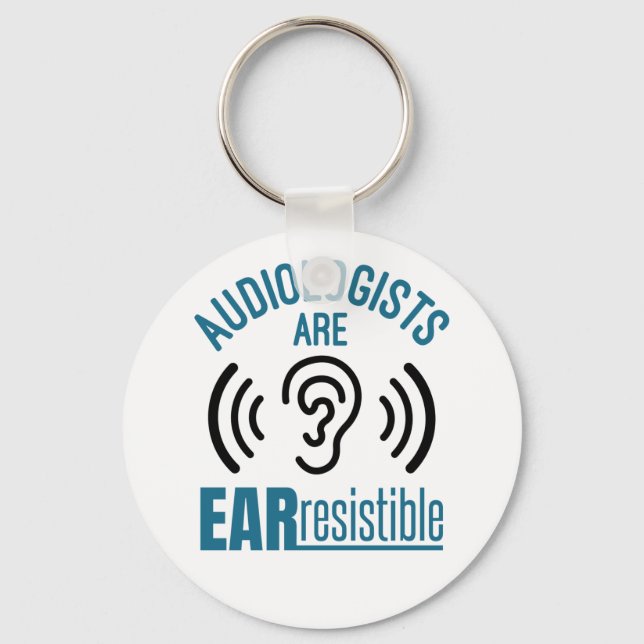 Audiologists Are Ear Resistible Funny Audiology Keychain (Front)
