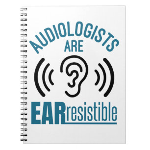 Audiologists Are Ear Resistible Funny Audiology Notebook