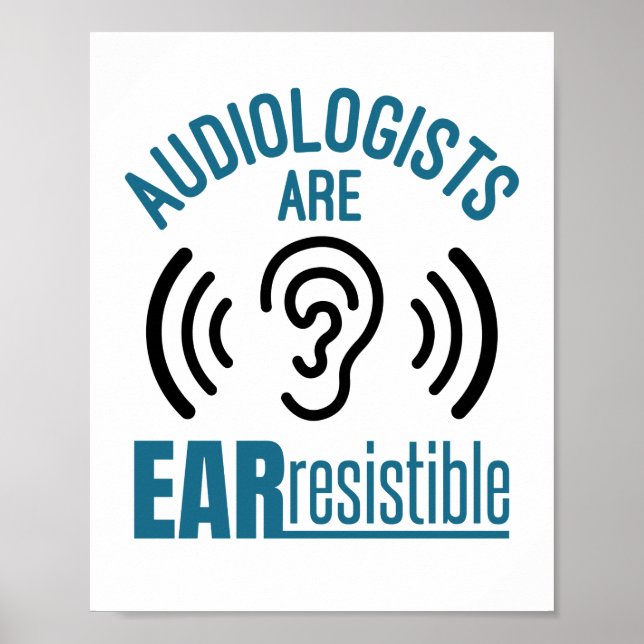 Audiologists Are Ear Resistible Funny Audiology Poster (Front)