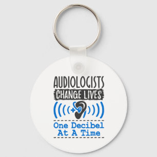 Audiologists Change Lives One Decibel At A Time Keychain