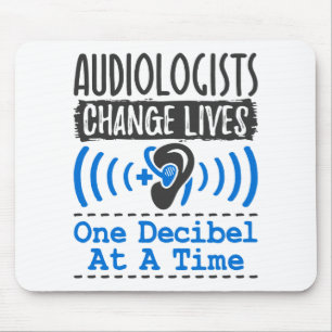 Audiologists Change Lives One Decibel At A Time Mouse Pad